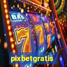 pixbetgratis