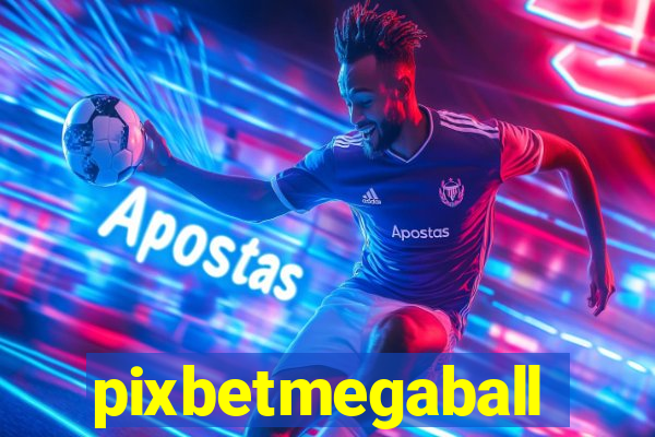 pixbetmegaball
