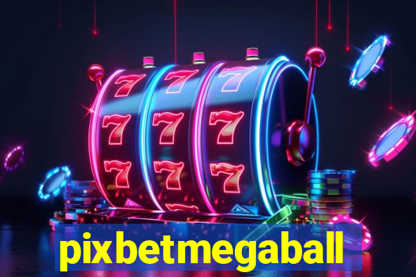 pixbetmegaball