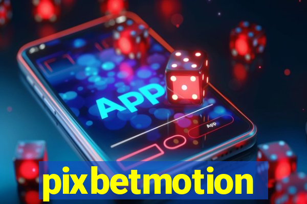 pixbetmotion