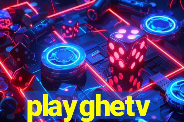 playghetv