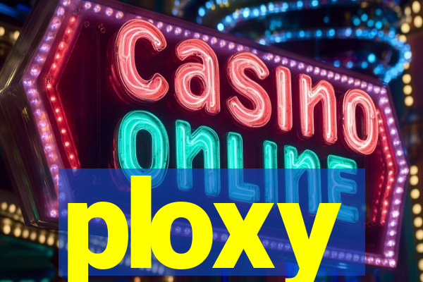 ploxy