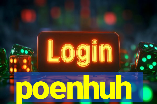 poenhuh