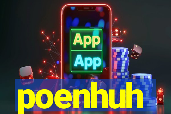 poenhuh
