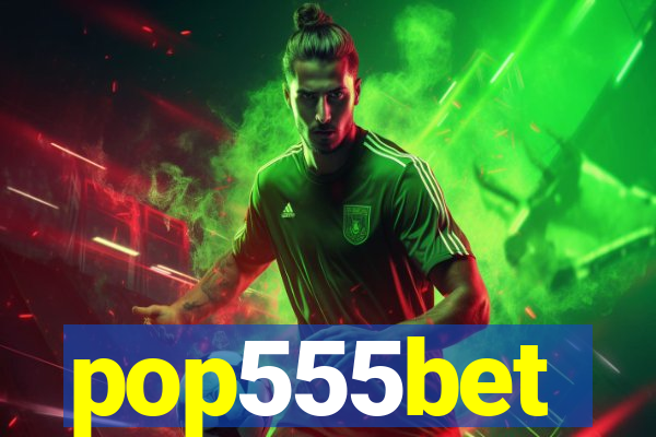pop555bet