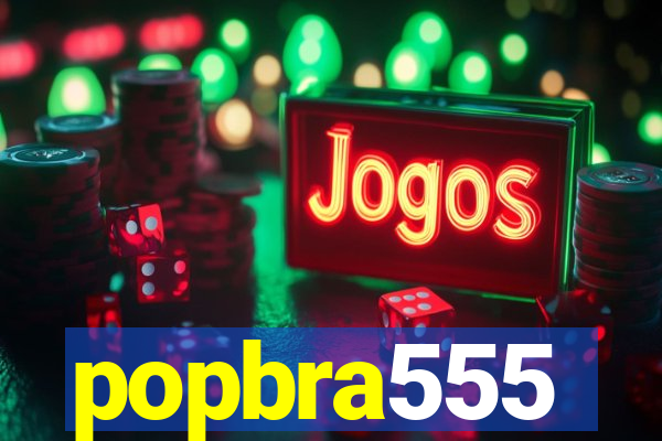popbra555