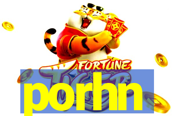 porhn