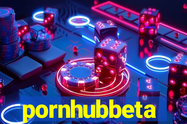 pornhubbeta