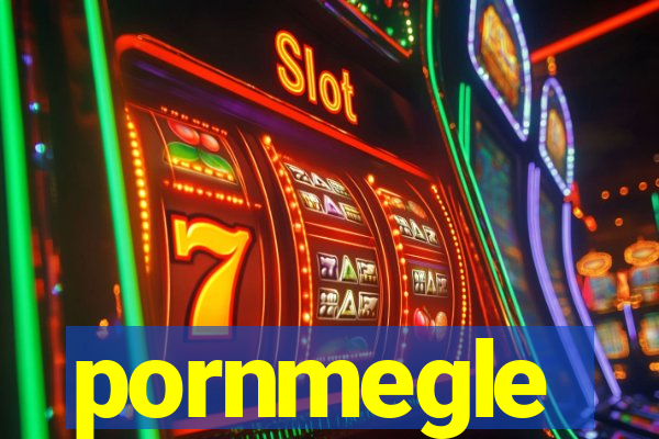 pornmegle
