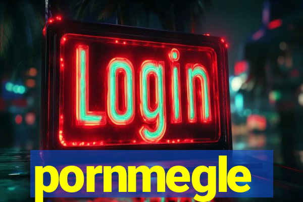 pornmegle