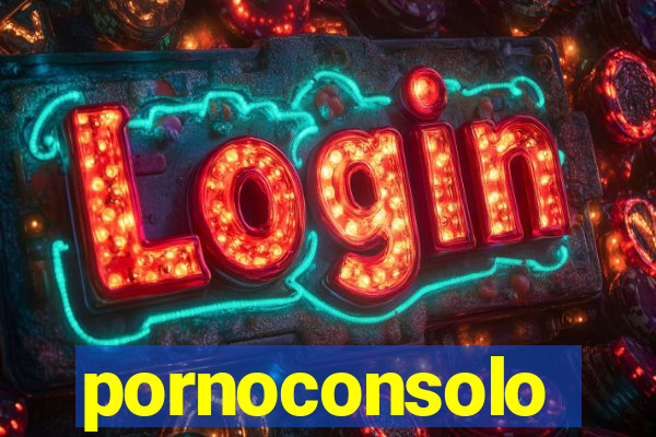 pornoconsolo