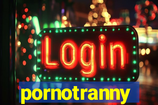 pornotranny