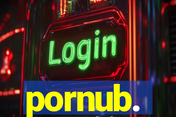pornub.