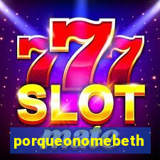 porqueonomebeth