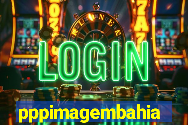 pppimagembahia