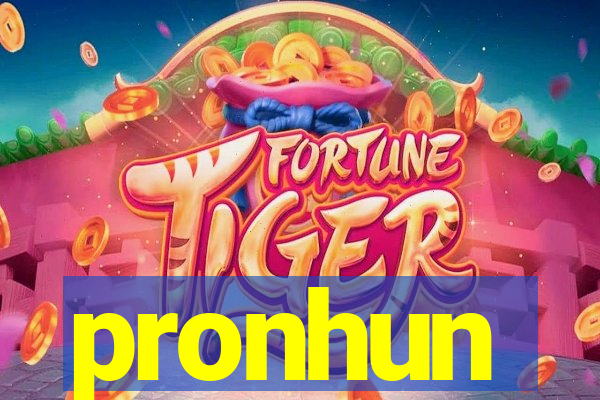 pronhun