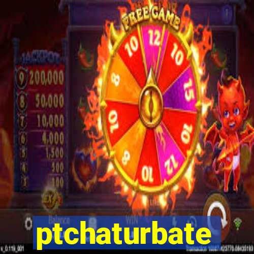 ptchaturbate