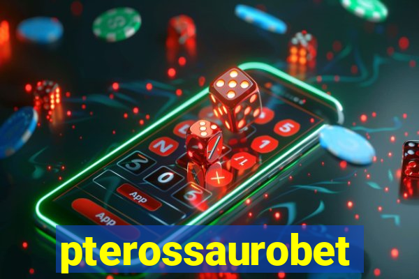pterossaurobet