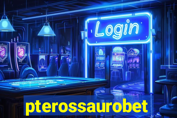 pterossaurobet
