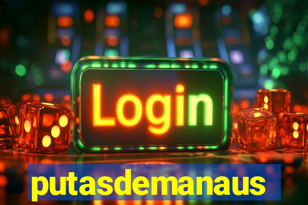 putasdemanaus