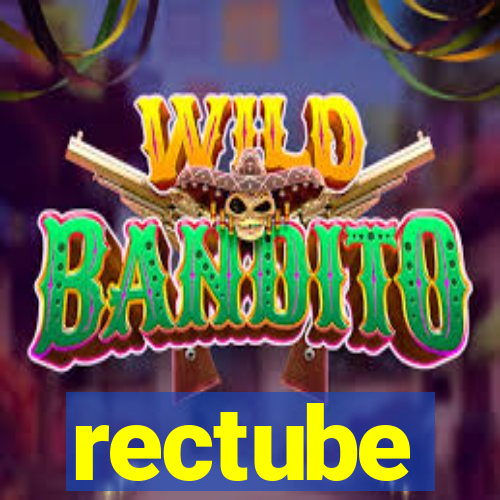 rectube