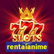 rentaianime