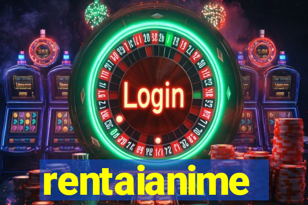 rentaianime