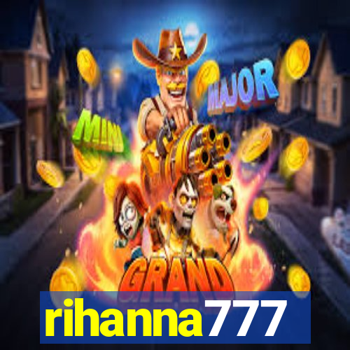 rihanna777