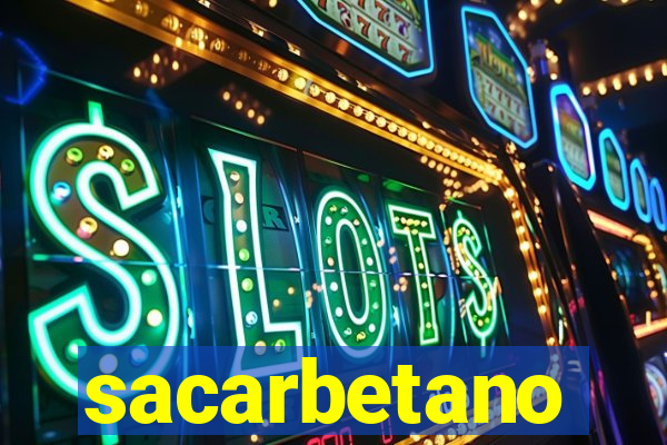 sacarbetano