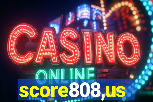 score808,us