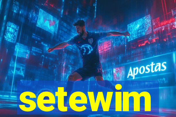 setewim