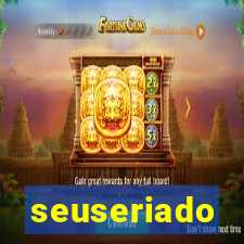 seuseriado