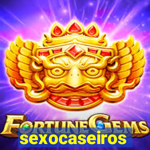 sexocaseiros