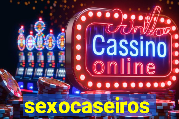 sexocaseiros