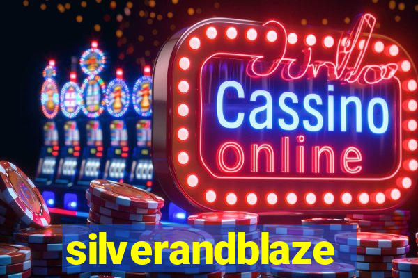 silverandblaze