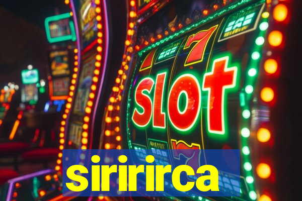 siririrca