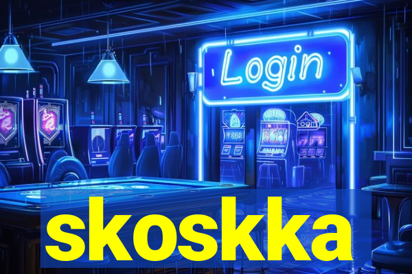 skoskka