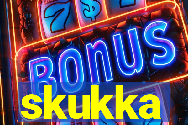 skukka