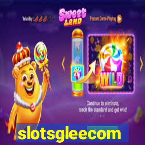 slotsgleecom