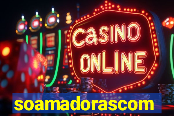 soamadorascom