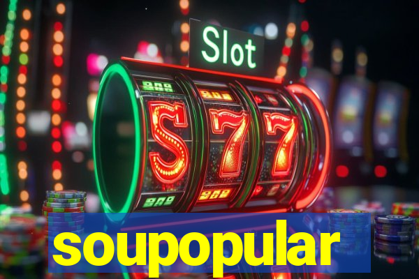 soupopular