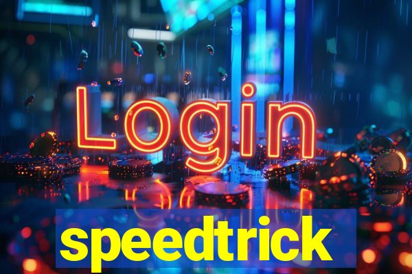 speedtrick