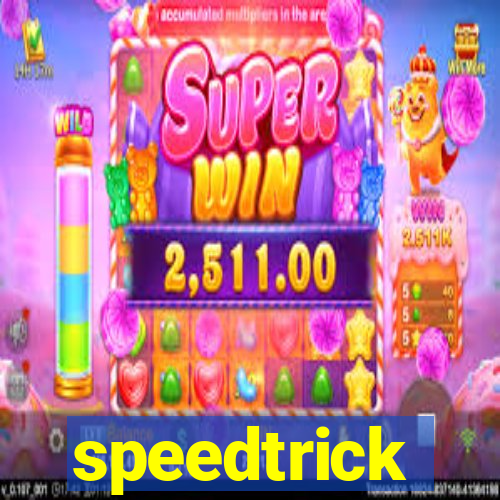 speedtrick