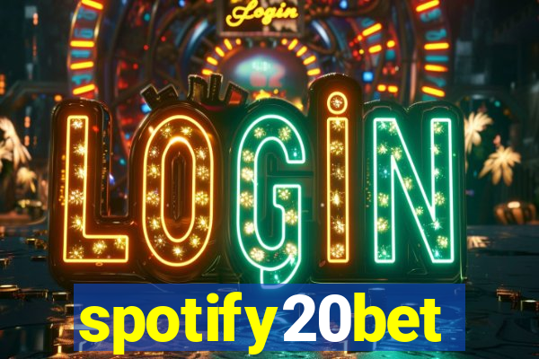 spotify20bet