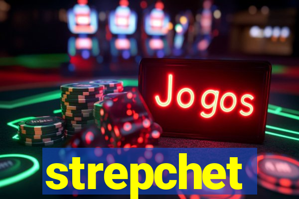 strepchet