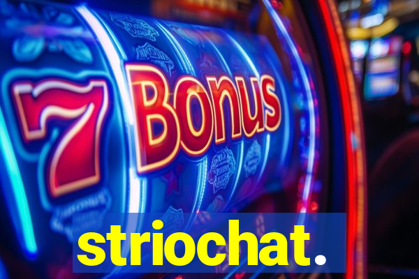 striochat.