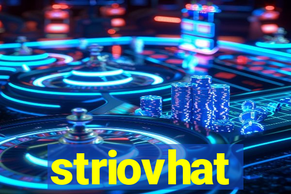 striovhat