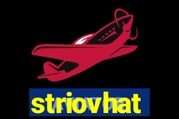 striovhat