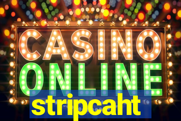 stripcaht