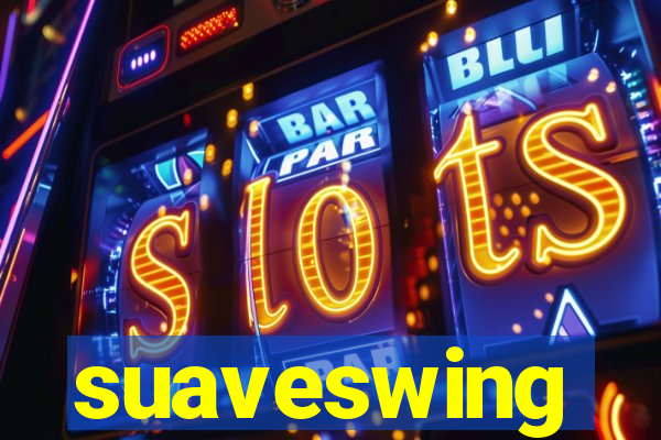 suaveswing